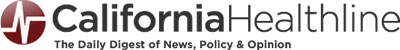 California Healthline California Healthline